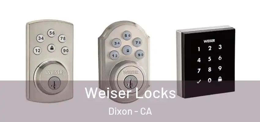  Weiser Locks Dixon - CA